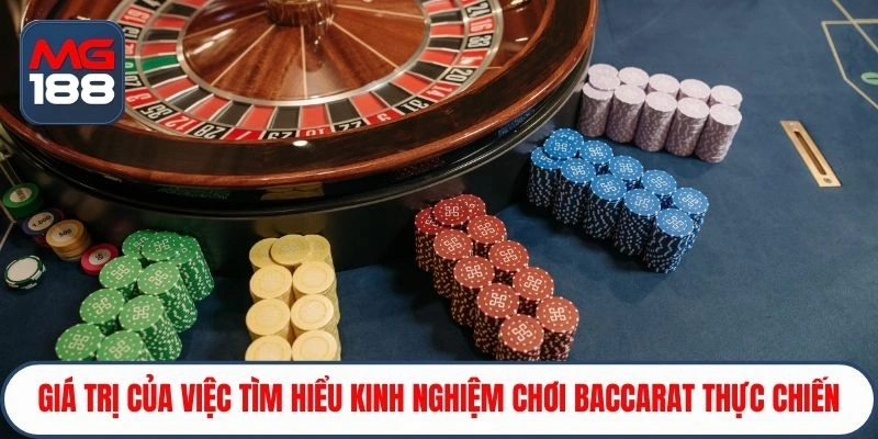 Giá trị của việc tìm hiểu kinh nghiệm chơi Baccarat thực chiến