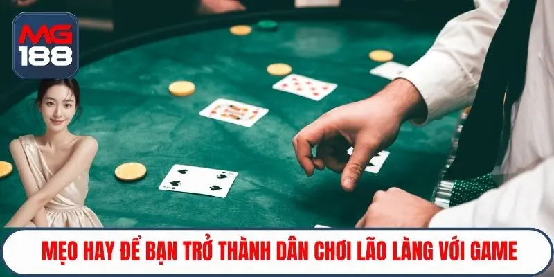 Mẹo hay để bạn trở thành dân chơi lão làng với game