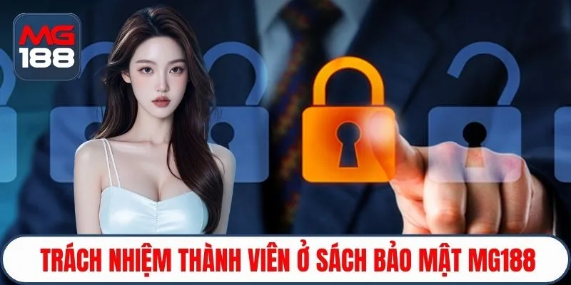 Trách nhiệm của thành viên ở bảng sách bảo mật Mg188