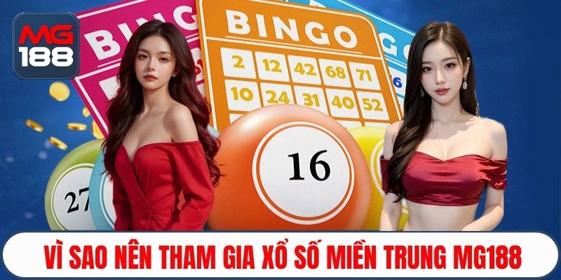 Vì sao nên tham gia xổ số miền trung MG188